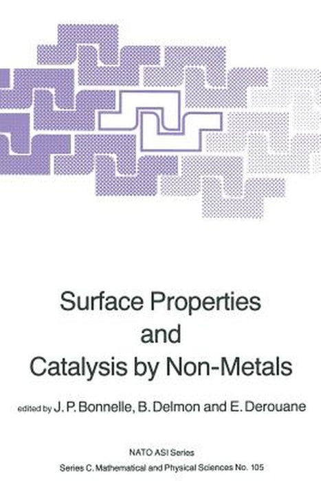 Surface Properties and Catalysis by Non-Metals by J. P. Bonnelle