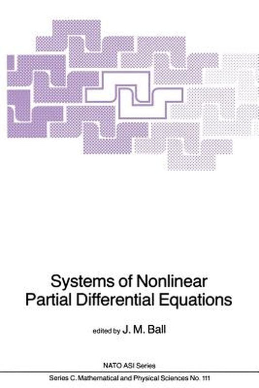 Systems of Nonlinear Partial Differential Equations by J. M. Ball