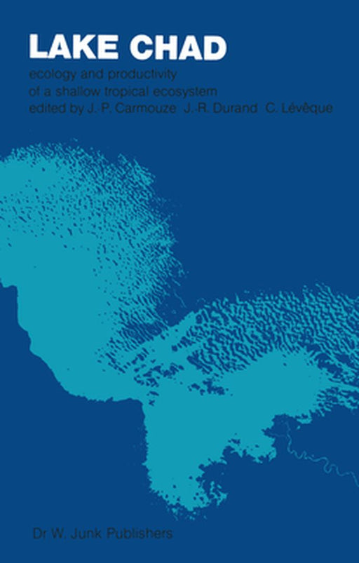 Lake Chad: Ecology and Productivity of a Shallow Tropical Ecosystem by J. P. Carmouze