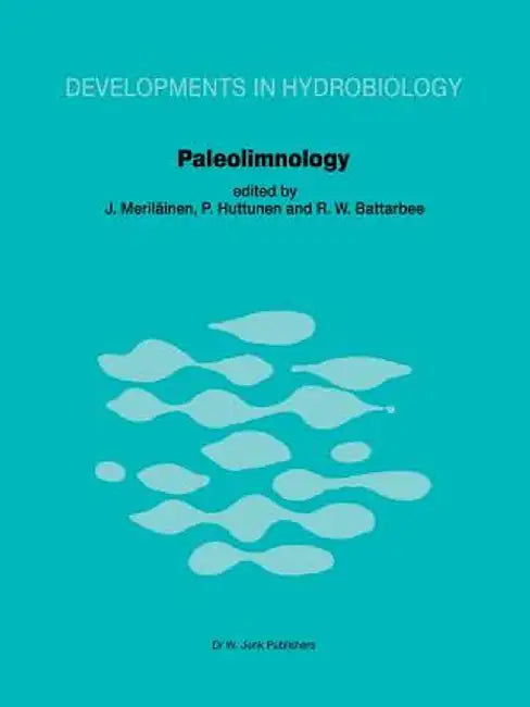 Paleolimnology: Proceedings of the Third International Symposium on Paleolimnology, Held at Joensuu, Finland by J. Meriläinen
