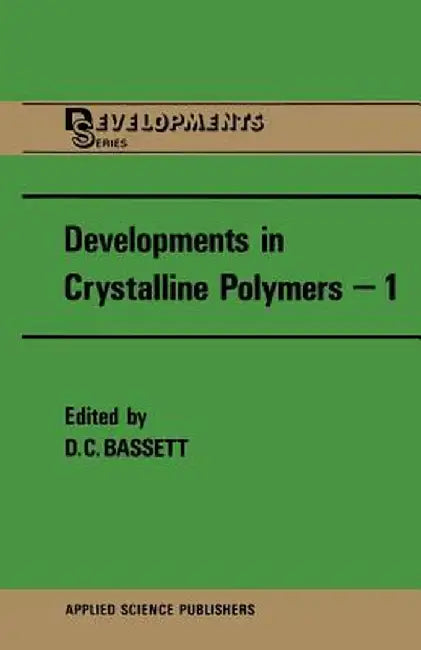 Developments in Crystalline Polymers--1 by David C. Bassett
