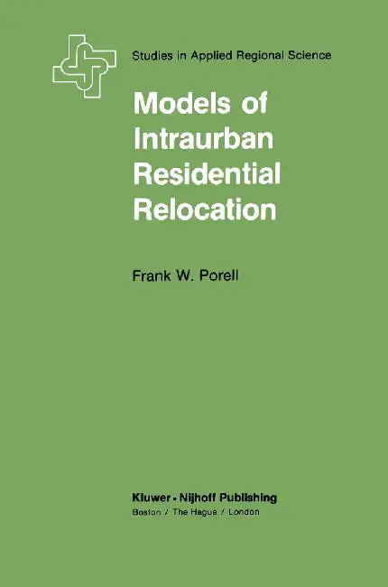 Models of Intraurban Residential Relocation by F. W. Porrell