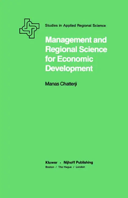 Management and Regional Science for Economic Development by Manas Chatterji