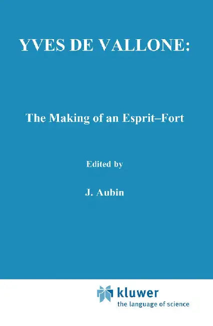 Yves de Vallone: The Making of an Esprit-Fort by James O'Higgins
