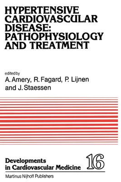 Hypertensive Cardiovascular Disease: Pathophysiology and Treatment: Pathophysiology and Treatment by A. Amery