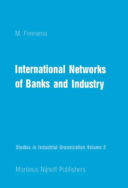 International Networks of Banks and Industry by M. Fennema