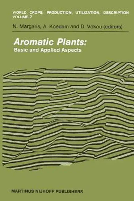 Aromatic Plants: Basic and Applied Aspects by A. Koedam
