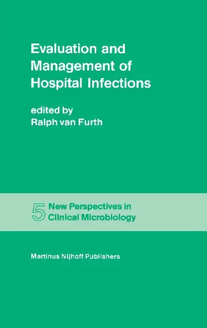 Evaluation and Management of Hospital Infections by R. Van Furth