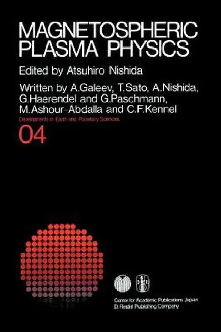 Magnetospheric Plasma Physics by A. Nishida