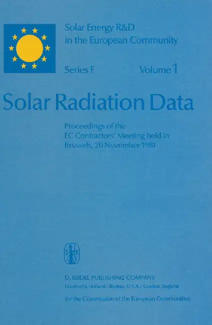 Solar Radiation Data: Proceedings of the EC Contractors' Meeting Held in Brussels, 20 November 1981 by Willeke Palz