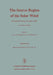 The Source Region of the Solar Wind: IX Lindau Workshop, November 1981 Invited Review Papers by W. Schmidt
