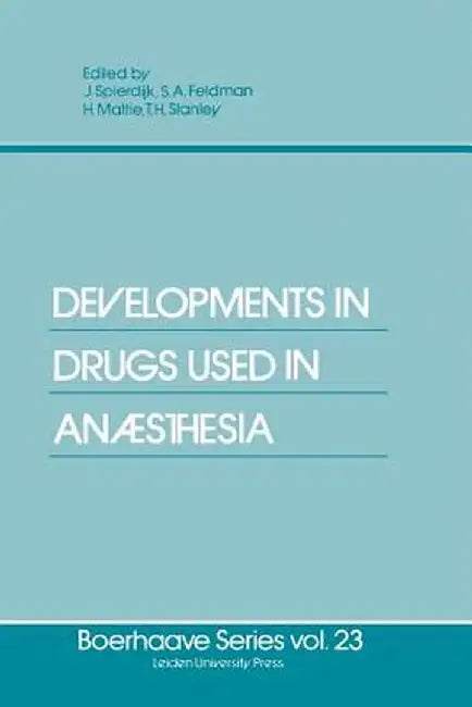 Developments in Drugs Used in Anaesthesia by J. Spierdijk