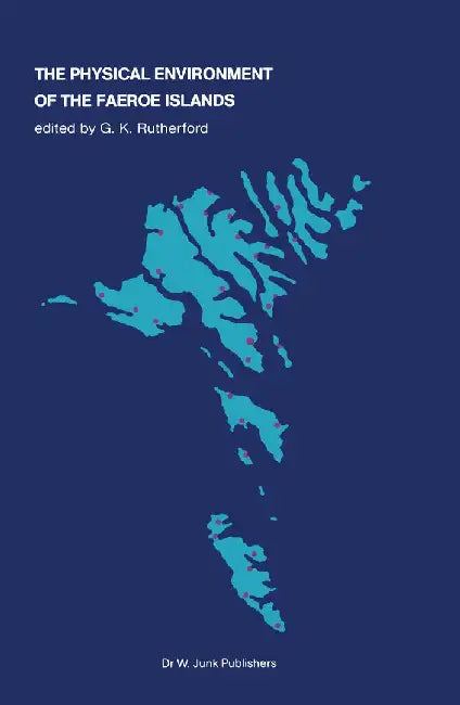 The Physical Environment of the Faeroe Islands by G. K. Rutherford
