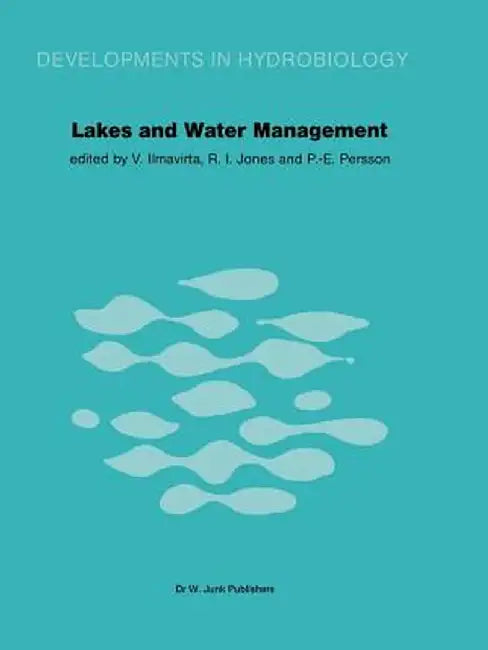 Lakes and Water Management: Proceedings of the 30 Years Jubilee Symposium of the Finnish Limnological Society, Held in Helsinki, Finland, 22-23 Se by V. Ilmavirta