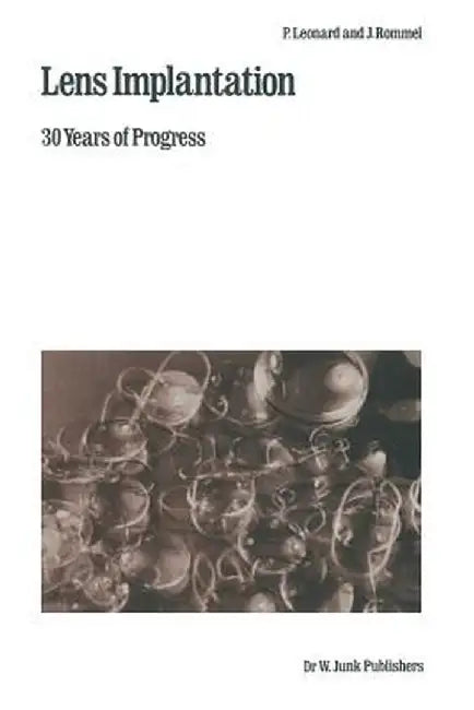 Lens Implantation: 30 Years of Progress by P. Leonard