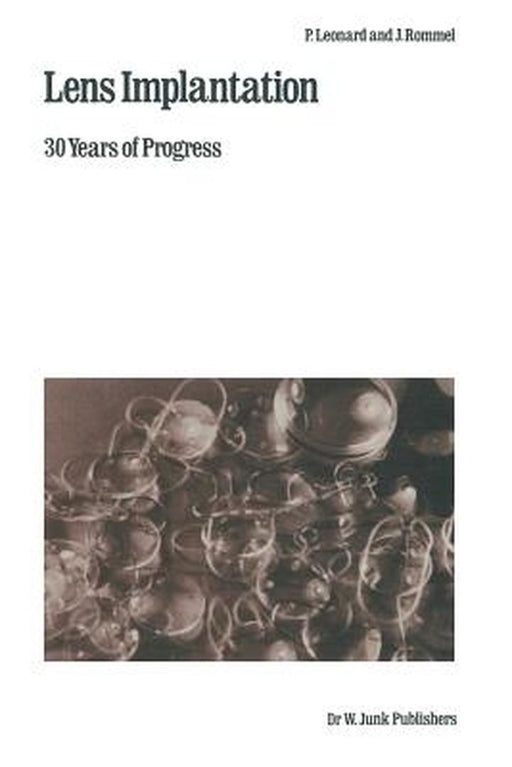 Lens Implantation: 30 Years of Progress by P. Leonard