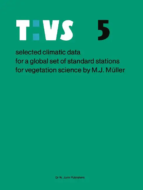 Selected Climatic Data for a Global Set of Standard Stations for Vegetation Science by M. J. Muller