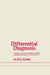 Differential Diagnosis: A Guide to Symptoms and Signs of Common Diseases and Disorders, Presented in Systematic Form by A. D. Gunn