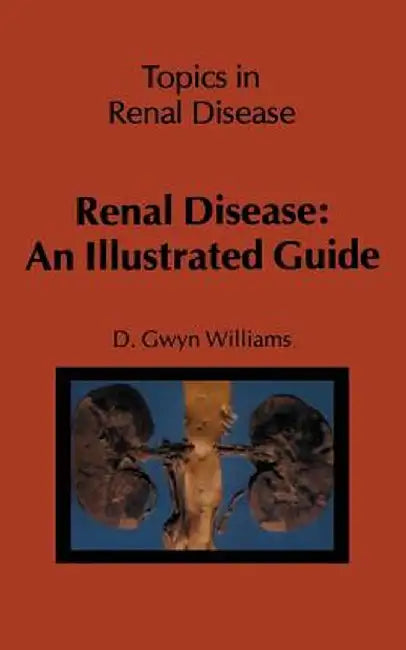 Renal Disease: An Illustrated Guide by D. G. Williams