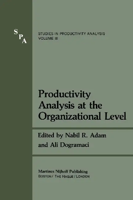 Productivity Analysis at the Organizational Level by Nabil R. Adam