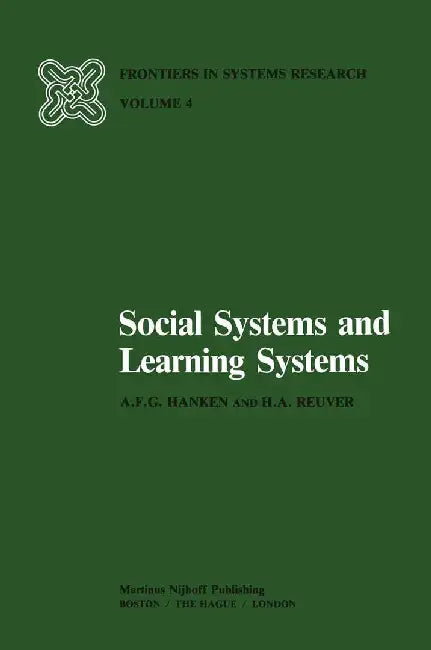 Social Systems and Learning Systems by A. F. G. Hanken