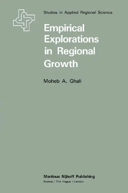 Empirical Explorations in Regional Growth by M. A. Ghali