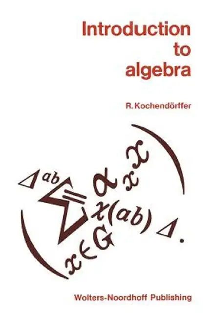 Introduction to Algebra by R. Kochendorffer