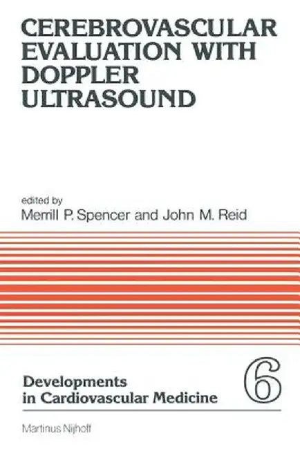 Cerebrovascular Evaluation with Doppler Ultrasound by M. P. Spencer