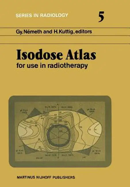 Isodose Atlas: For Use in Radiotherapy by Gy Németh