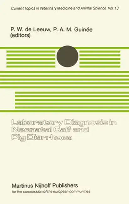 Laboratory Diagnosis in Neonatal Calf and Pig Diarrhoea: Proceedings of a Workshop on Diagnostic Techniques for Enteropathogenic Agents Associated wit by Peter W. De Leeuw