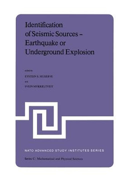 Identification of Seismic Sources -- Earthquake or Underground Explosion: Proceedings of the NATO Advance Study Institute Held at Voksenåsen, Oslo, No by Eystein S. Husebye