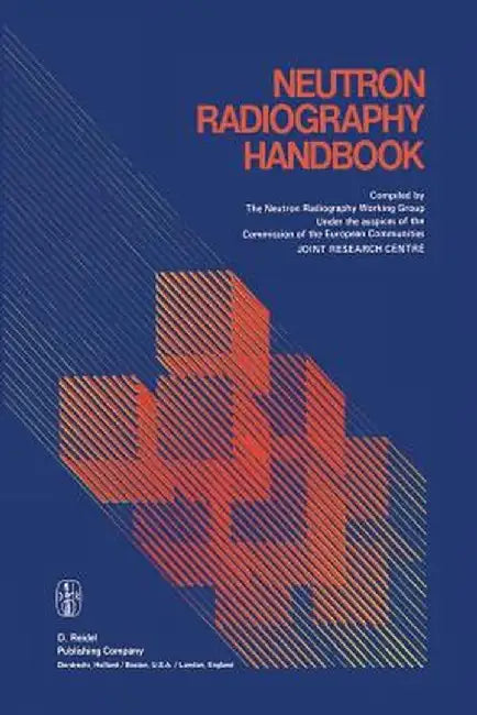 Neutron Radiography Handbook: Nuclear Science and Technology by Peter Von Der Hardt