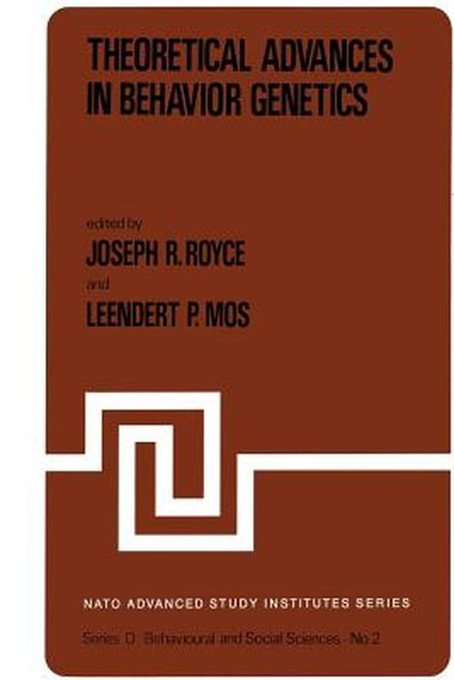 Theoretical Advances in Behavior Genetics by Joseph R. Royce