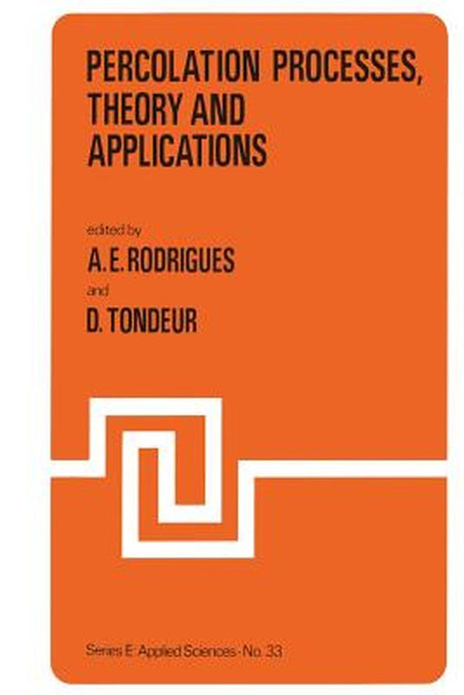 Percolation Processes: Theory and Applications: Theory and Applications by A. E. Rodrigues