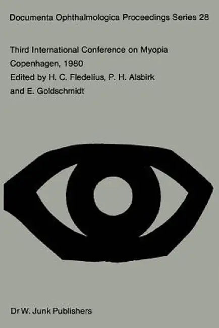 Third International Conference on Myopia Copenhagen, August 24-27, 1980 by H. C. Fledelius