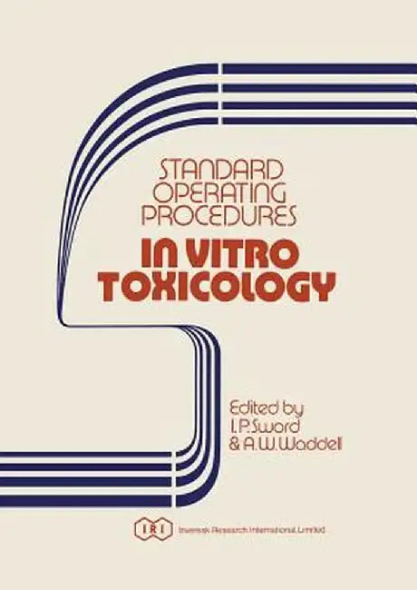 Standard Operating Procedures in Vitro Toxicology by I. P. Sword