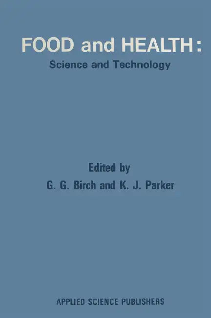 Food and Health: Science and Technology by G. G. Birch