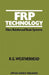 Frp Technology: Fibre Reinforced Resin Systems by R. Weatherhead