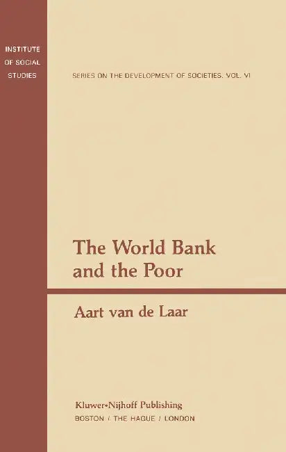 The World Bank and the Poor by A. Van De Laar