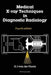 Medical X-Ray Techniques in Diagnostic Radiology: A Textbook for Radiographers and Radiological Technicians by P. Vijlbrief