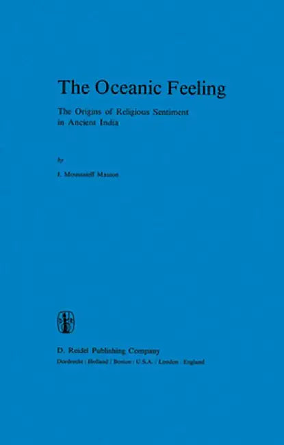 The Oceanic Feeling: The Origins of Religious Sentiment in Ancient India by J. M. Masson