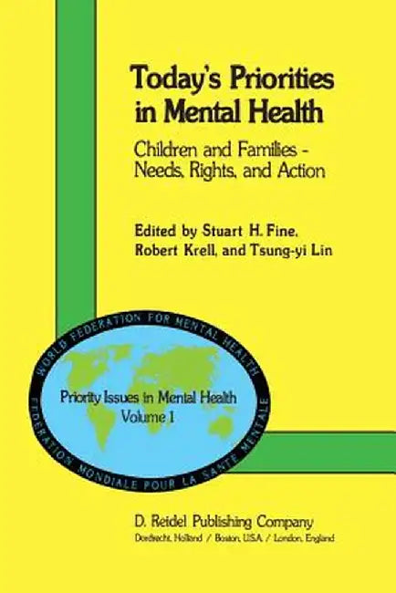 Today's Priorities in Mental Health: Children and Families -- Needs, Rights and Action by S. H. Fine