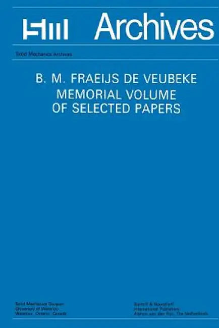 B.M. Fraeijs de Veubeke Memorial Volume of Selected Papers by M. Geradin