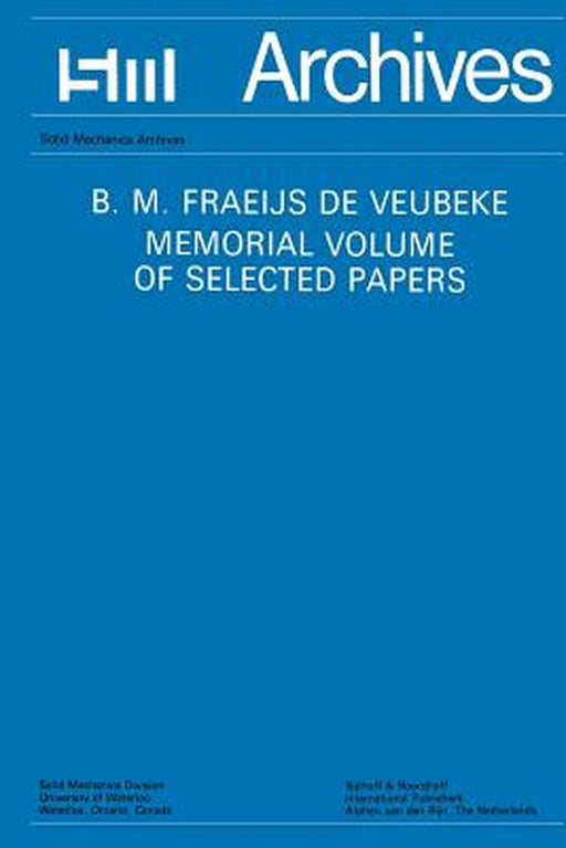 B.M. Fraeijs de Veubeke Memorial Volume of Selected Papers by M. Geradin