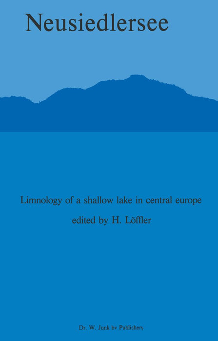 Neusiedlersee: The Limnology of a Shallow Lake in Central Europe by H. Löffler