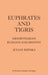 Euphrates and Tigris, Mesopotamian Ecology and Destiny by J. Rzóska