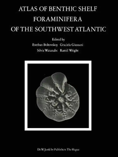 Atlas of Benthic Shelf Foraminifera of the Southwest Atlantic by E. Boltovskoy