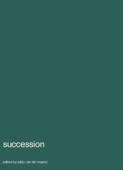Succession: Symposium on Advances in Vegetation Sciences, Nijmegen, the Netherlands, May 1979 by E. Van Der Maarel