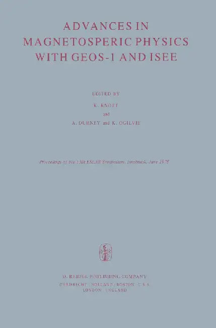 Advances in Magnetospheric Physics with Geos-1 and ISEE by K. Knott
