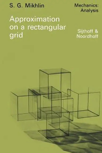 Approximation on a Rectangular Grid: With Application to Finite Element Methods and Other Problems by S. G. Mikhlin